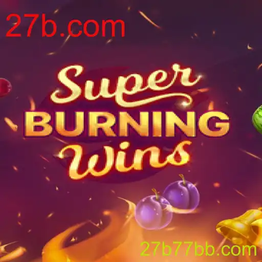 Descubra o Mundo Emocionante de SuperBurningWins em 27b.com
